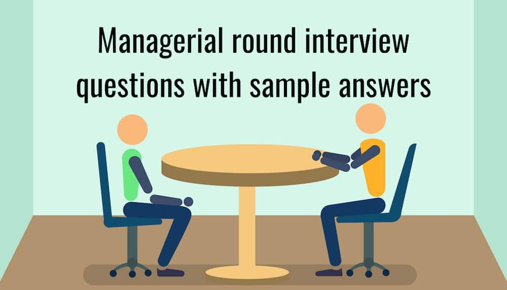 Top 25 Managerial Round Interview Questions With Sample Answers   0b8d9b7ca373b7c7 