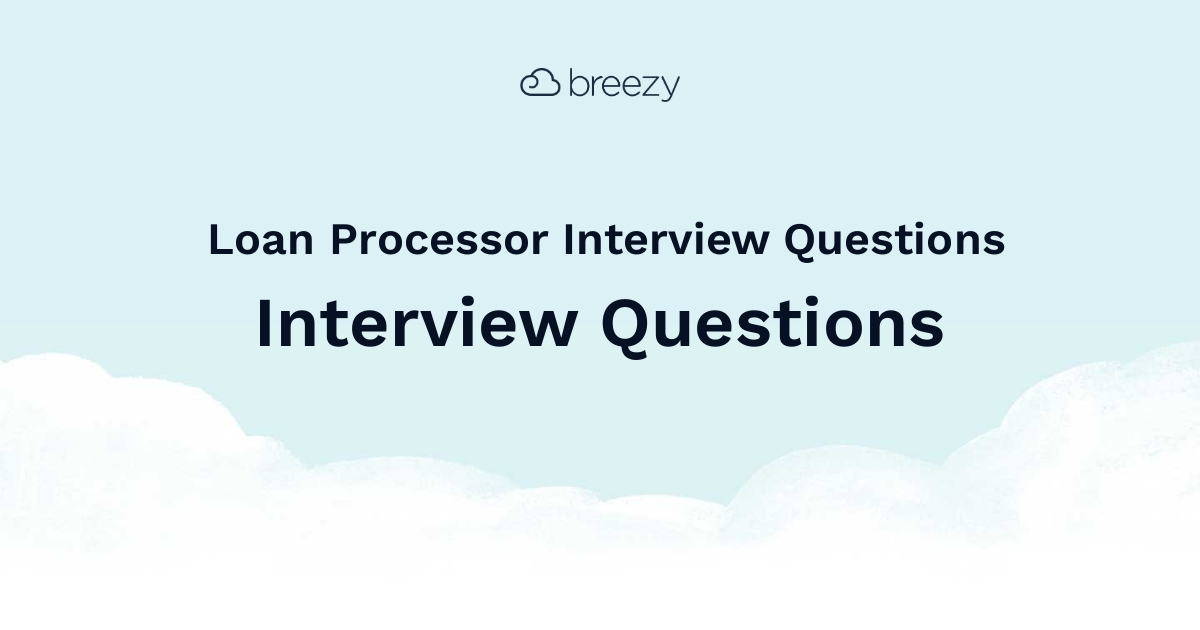 35 Loan Processing Interview Questions With Sample Answers Support Your Career 1582