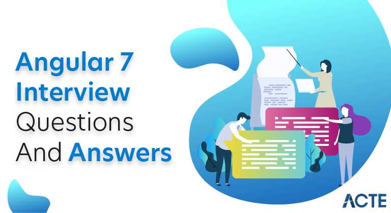 Top 16 Angular 7 Interview Questions (2022) - support your career