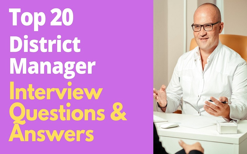 top-20-district-manager-interview-questions-and-answers-in-2022