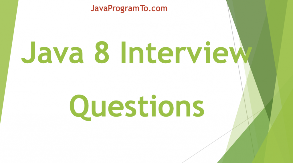 Top 30+ Java 8 Interview Questions (2022) - support your career