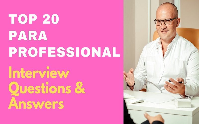 35 Paraprofessional Interview Questions (With Example Answers ...