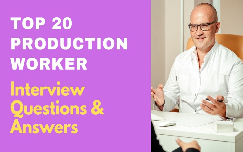 Top 20 Manufacturing Production Interview Questions & Answers support
