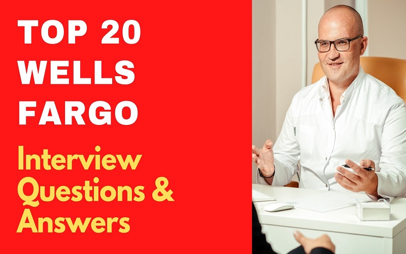 top-12-wells-fargo-interview-questions-answers-2022-edition