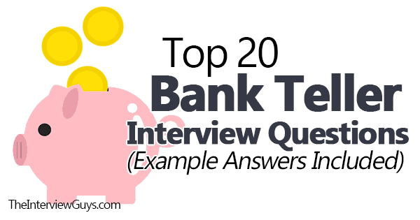 Top 20 Bank Teller Interview Questions (Example Answers Included