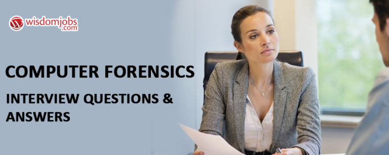 34 Computer Forensics Interview Questions (With Example Answers ...