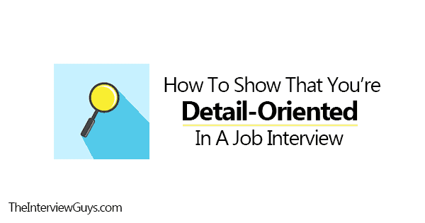 Good Attention To Detail Interview Questions