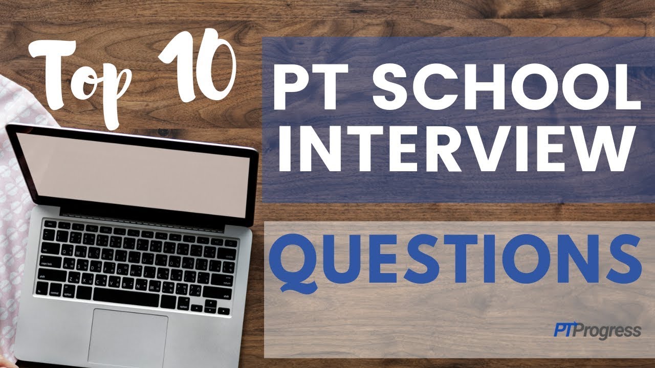 20 Sample PT School Interview Questions support your career