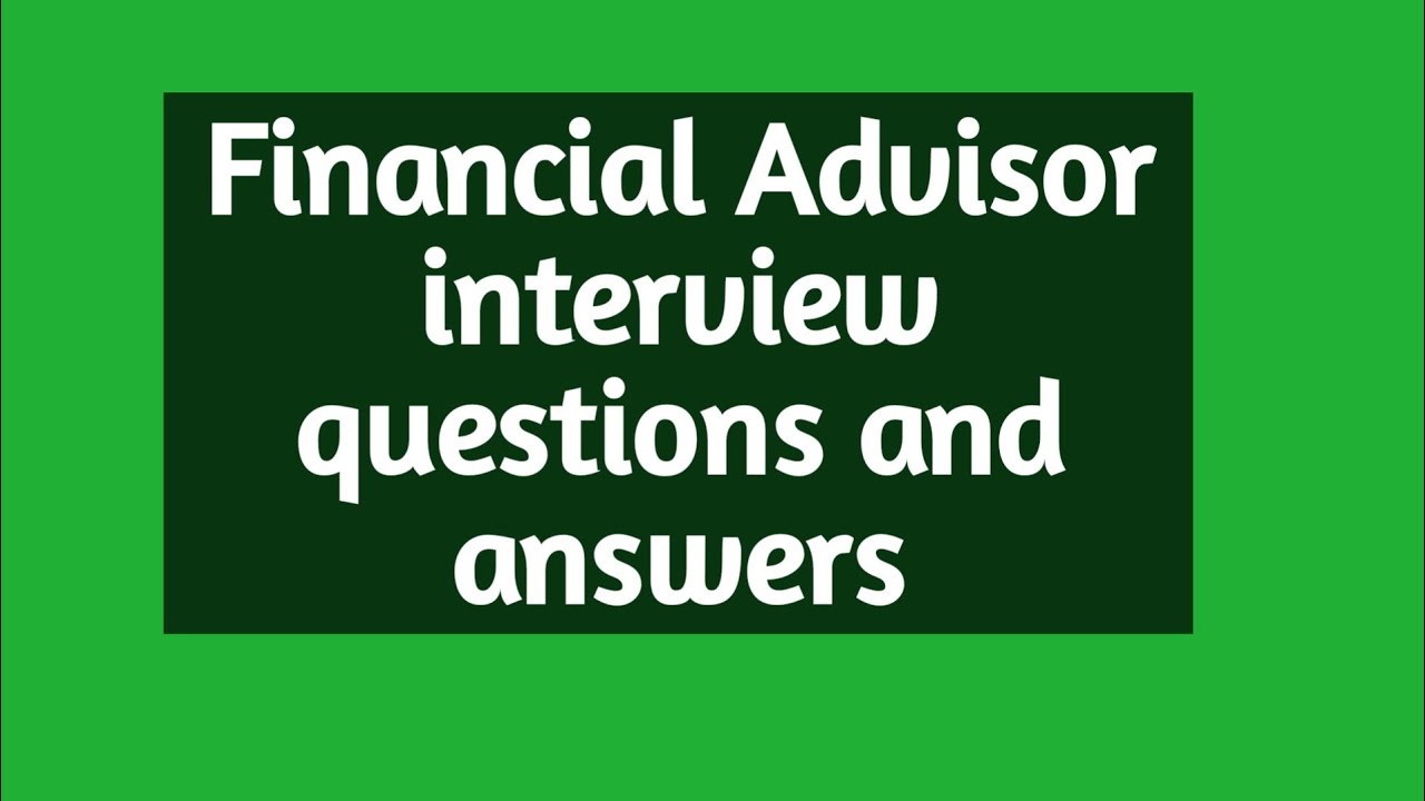 Financial Advisor Interview Questions [Updated 2022] support your career